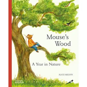 Mouse's Wood: A Year in Nature