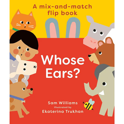 Who Ears?: A Mix-And-Match Flip Book