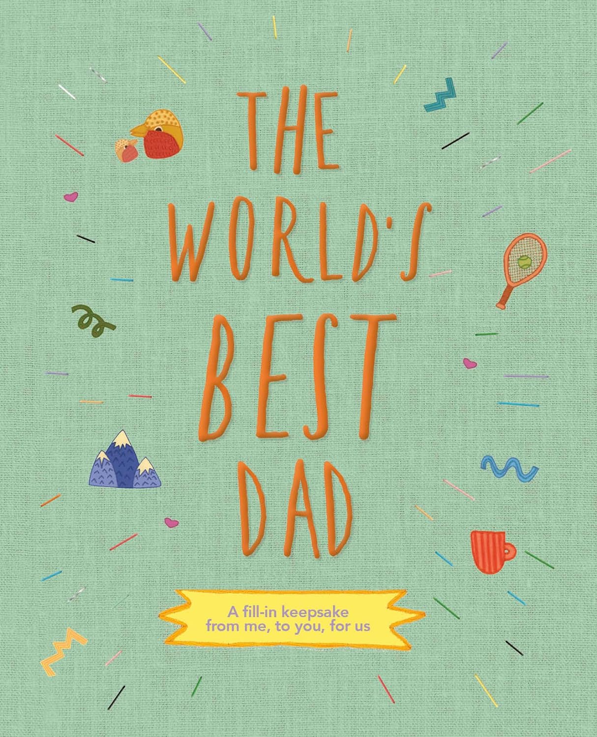 World's Best Dad: A Fill-In Keepsake Book